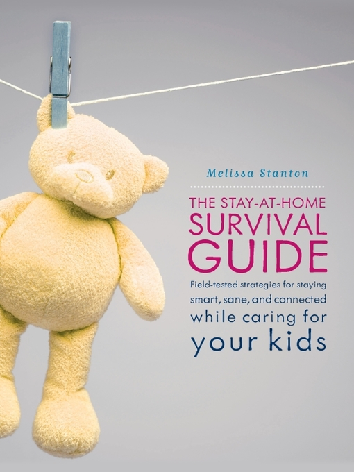 Title details for The Stay-at-Home Survival Guide by Melissa Stanton - Available
